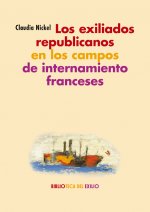 LOS EXILIADOS REPUBLICANOS EN CAMPOS DE INTERNAMIENTO