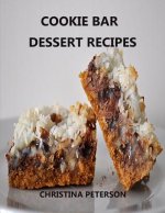 Cookie Bar Dessert Recipes: Every title has space for notes, Cinderella Crisps, Blondie Brownies, Chocolate Caramel Delight, and more