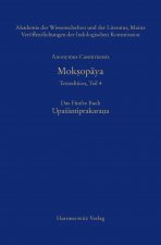 Anonymus Casmiriensis Mok?opaya. Historisch-kritische Gesamtausgabe Das Fünfte Buch: Upasantiprakara?a