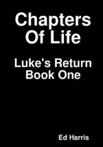 Chapters Of Life  Luke's Return  Book One