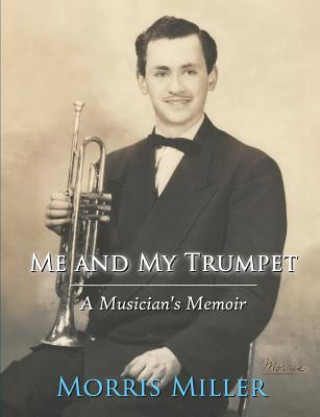 Me and My Trumpet: A Musician's Memoir