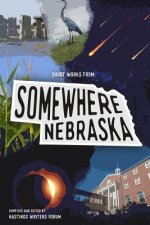 Short Works From: Somewhere, Nebraska