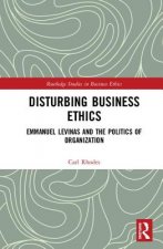 Disturbing Business Ethics