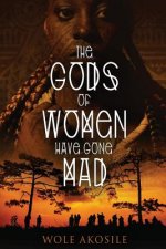 gods of women have gone mad