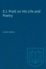 E.j. Pratt on His Life and Poetry