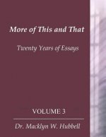 More of This & That: Twenty Years of Essays (Volume 3)