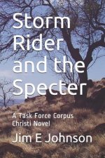 Storm Rider and the Specter: A Task Force Corpus Christi Novel