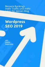 Wordpress Seo 2019: Bessere Rankings, Mehr Traffic Und Mehr Leser Für Deinen Blog
