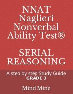 NNAT Naglieri Nonverbal Ability Test(R) SERIAL REASONING: A step by step Guide GRADE 3