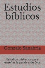 Estudios bíblicos: Estudios cristianos para ense?ar la palabra de Dios