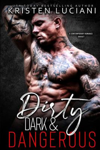 Dirty, Dark, & Dangerous: A Contemporary Romance Box Set (Kristen Luciani)(Puha kötésű)
