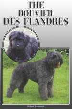 The Bouvier Des Flandres: A Complete and Comprehensive Owners Guide To: Buying, Owning, Health, Grooming, Training, Obedience, Understanding and