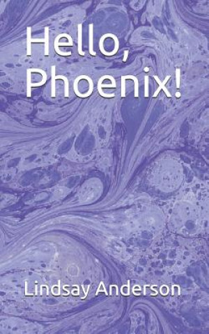 Hello, Phoenix!