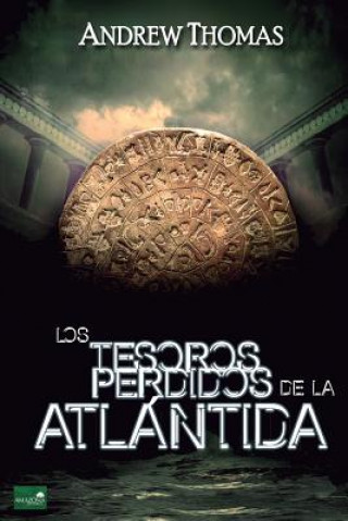 Los Tesoros Perdidos de la Atlántida (Andrew Thomas)(Brožovaná)