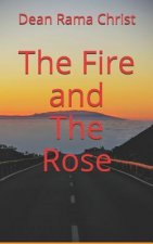 The Fire and The Rose
