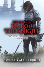 The Return of Ka-Ron the Knight: The 