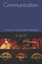 Communication: A Novel in One Hundred Languages