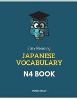 Easy Reading Japanese Vocabulary N4 Book: New 2019 Full Vocab Flash Cards Study Guide for Practice Japanese Language Proficiency Test Prep with Kanji,