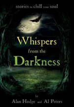 Whispers from the Darkness: Stories to chill the soul