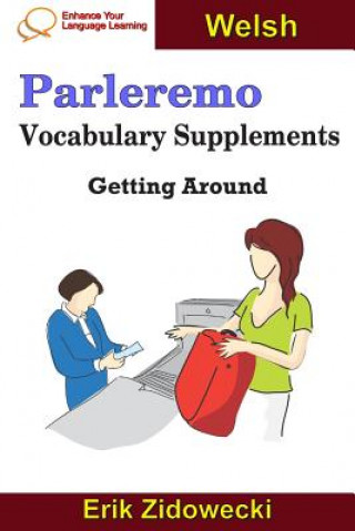 Parleremo Vocabulary Supplements - Getting Around - Welsh
