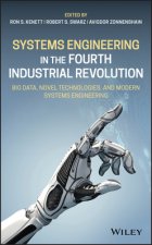 Systems Engineering in the Fourth Industrial Revolution - Big Data, Novel Technologies, and Modern Systems Engineering