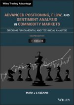 Advanced Positioning, Flow, and Sentiment Analysis  in Commodity Markets, Second Edition - Bridging Fundamental and Technical Analysis