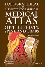 Topographical and Pathotopographical Medical Atlas  of the Pelvis, Spine, and Limbs