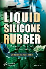 Liquid Silicone Rubber - Chemistry, Materials, and Processing