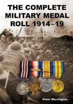 THE COMPLETE MILITARY MEDAL ROLL 1914-19