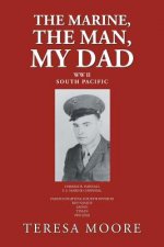 Marine, the Man, My Dad
