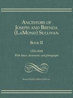 Ancestors of Joseph and Brenda (LaMond) Sullivan Book II