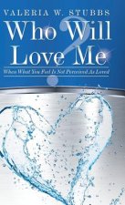 Who Will Love Me?