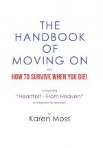 Handbook of Moving on or How to Survive When You Die!