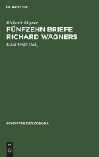 Funfzehn Briefe Richard Wagners