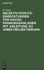 Selektiv-Schutzeinrichtungen Fur Hochspannungsanlagen Mit Anleitung Zu Ihrer Projektierung