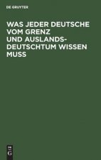 Was Jeder Deutsche Vom Grenz Und Auslandsdeutschtum Wissen Muss