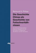 Die Geschichte Chinas als Geschichte von Fetischverhältnissen