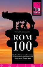 Reise Know-How Reiseführer Rom - 100 unbekannte und geheimnisvolle Orte