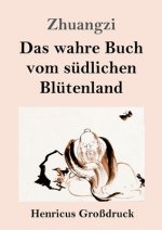 wahre Buch vom sudlichen Blutenland (Grossdruck)