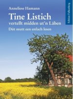 Tine Listich vertellt midden ut?n Läben!