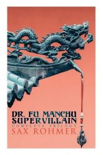 Dr. Fu Manchu (A Supervillain Trilogy)