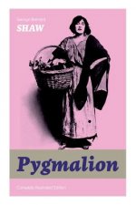 Pygmalion (Complete Illustrated Edition)