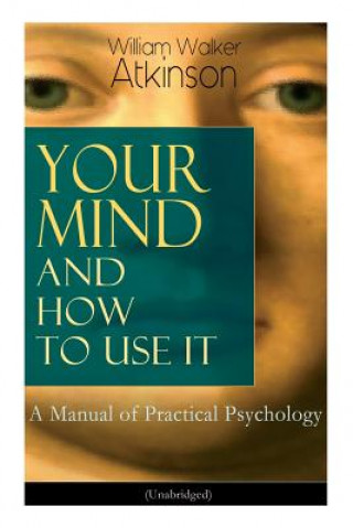 Your Mind and How to Use It