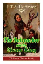 Nutcracker and the Mouse King (Christmas Classics Series)