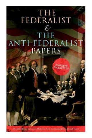 Federalist & The Anti-Federalist Papers (Hamilton Alexander Hamilton,Madison James Madison,Jay John Jay)(Puha kötésű)