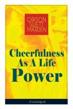 Cheerfulness As A Life Power (Unabridged)
