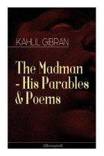 Madman - His Parables & Poems (Illustrated)