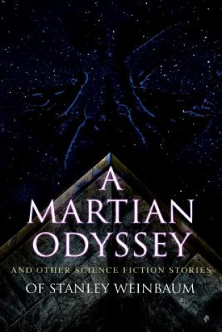 Martian Odyssey and Other Science Fiction Stories of Stanley Weinbaum