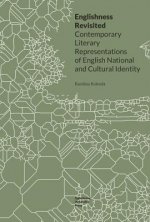 Englishness Revisited - Contemporary Literary Representations of English National and Cultural Identity