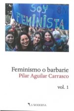 FEMINISMO O BARBARIE. VOL.1